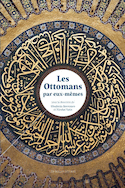 Ottomans par eux-mêmes (Les)